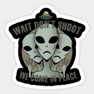 We come in peace Sticker